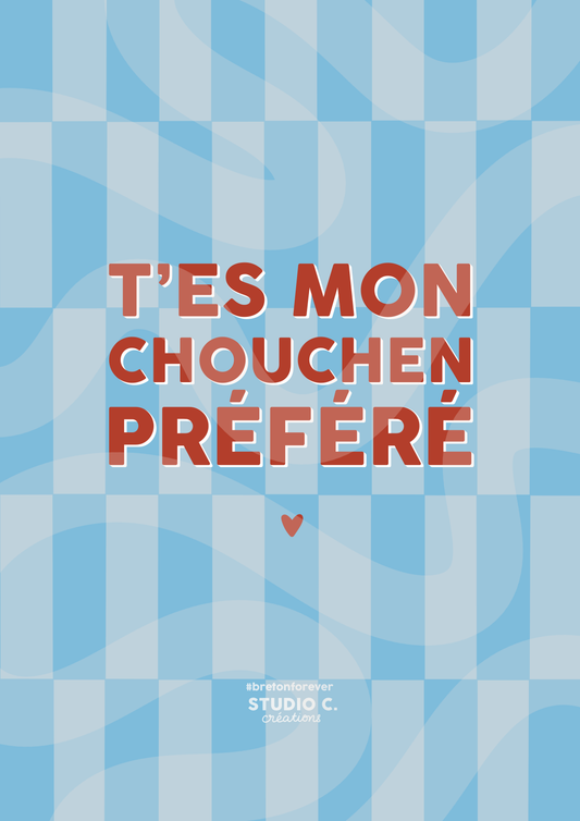 T'es mon chouchen préféré