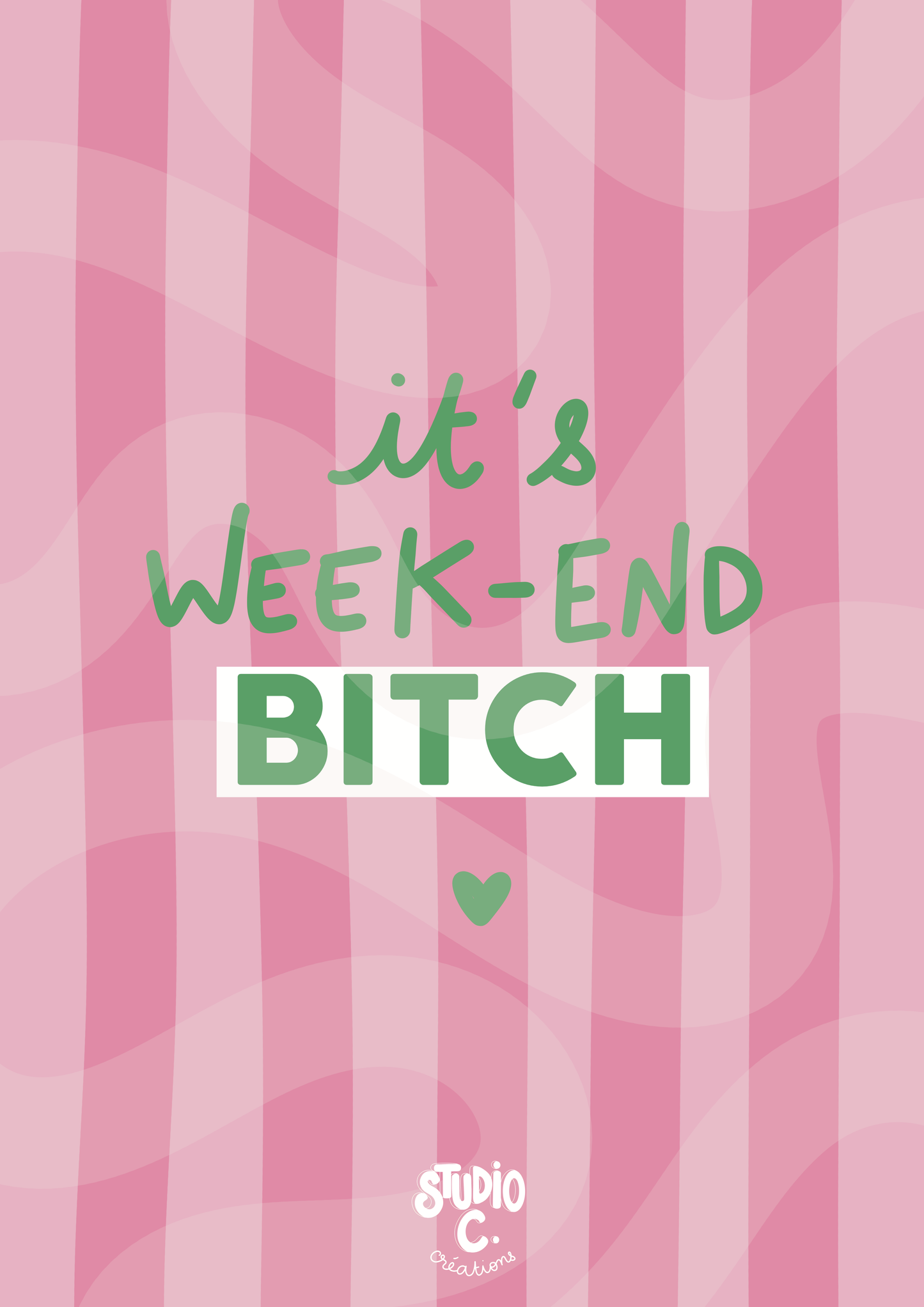 It's week-end BITCH