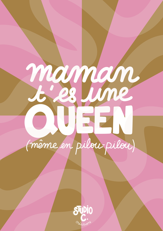 Maman t'es une QUEEN (même en pilou-pilou)