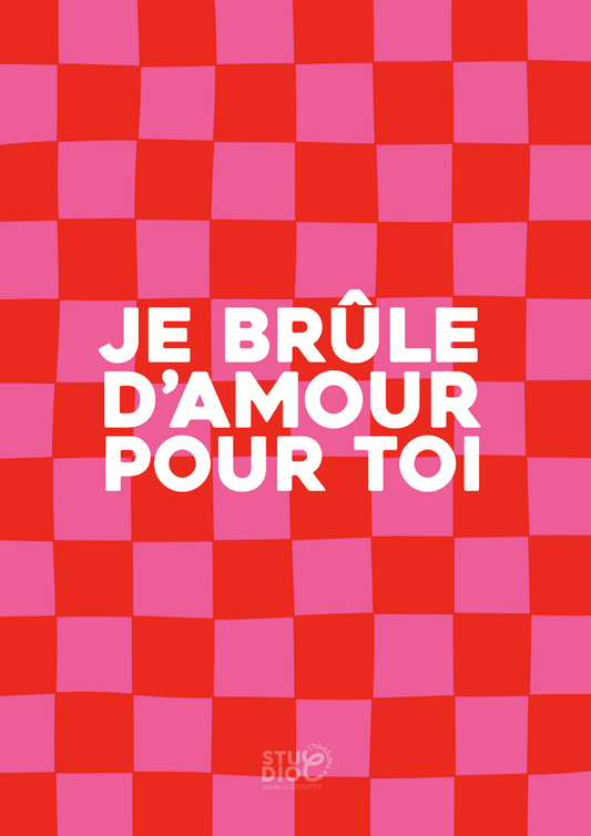 Je brûle d'amour pour toi