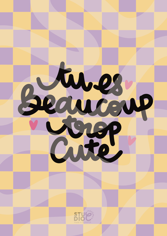 Tu es beaucoup trop cute - carte postale