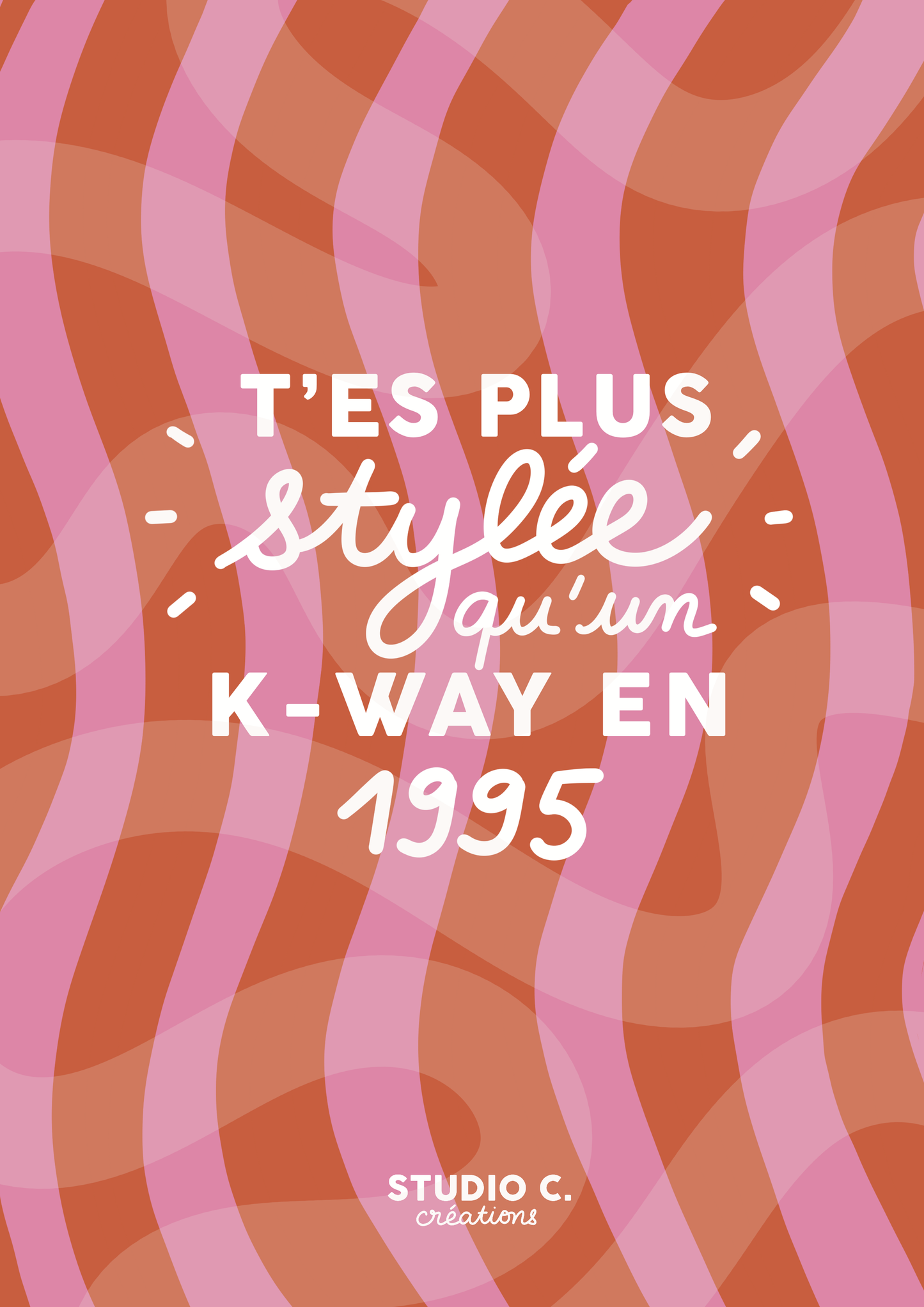 T'es plus stylée qu'un K-WAY en 1995 - Carte postale