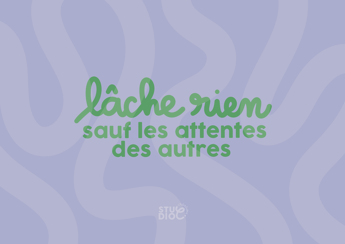 Lâche rien, sauf les attentes des autres