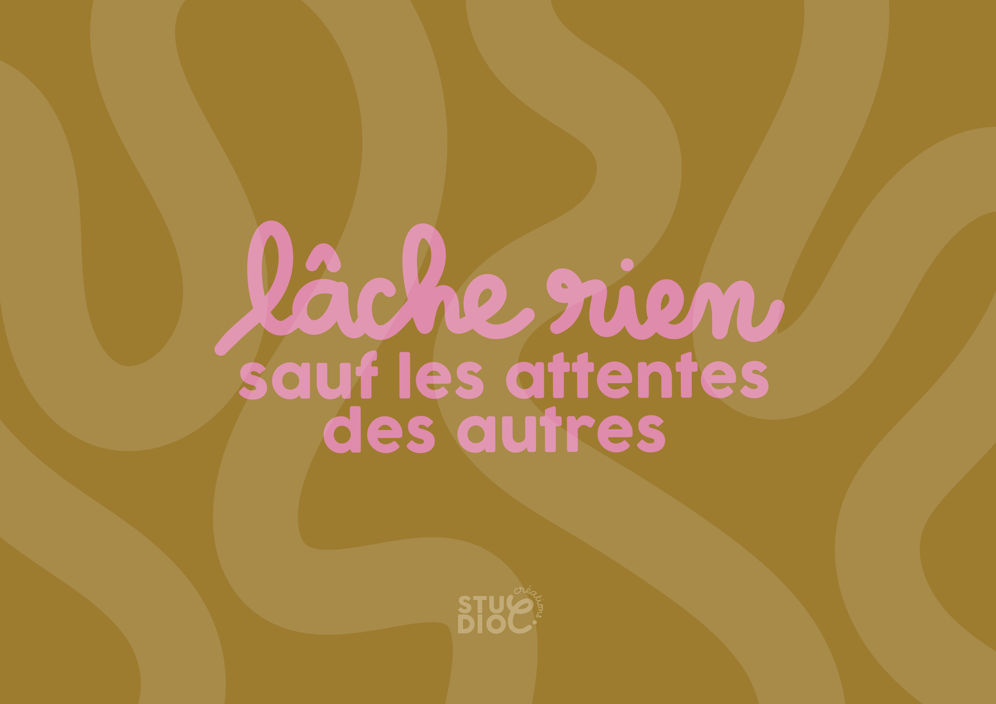 Lâche rien, sauf les attentes des autres