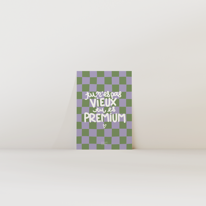 Tu n'es pas vieux, tu es PREMIUM - Carte postale
