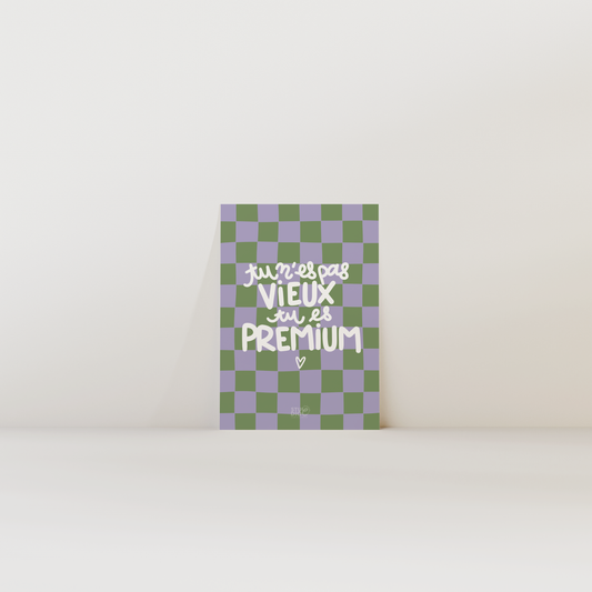 Tu n'es pas vieux, tu es PREMIUM - Carte postale