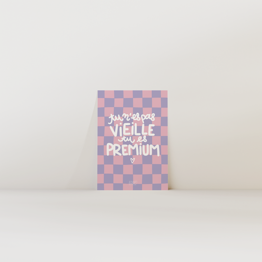Tu n'es pas vieille, tu es PREMIUM - Carte postale
