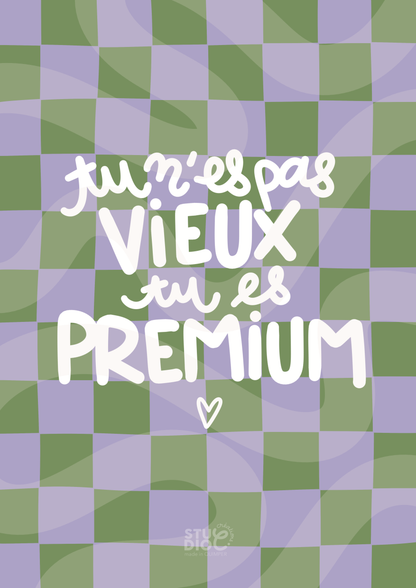 Tu n'es pas vieux, tu es PREMIUM - Carte postale