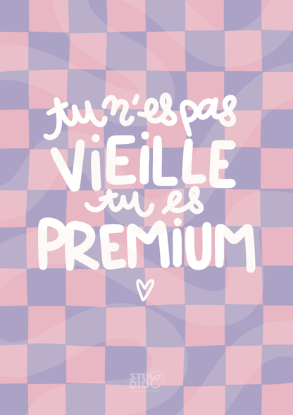 Tu n'es pas vieille, tu es PREMIUM - Carte postale
