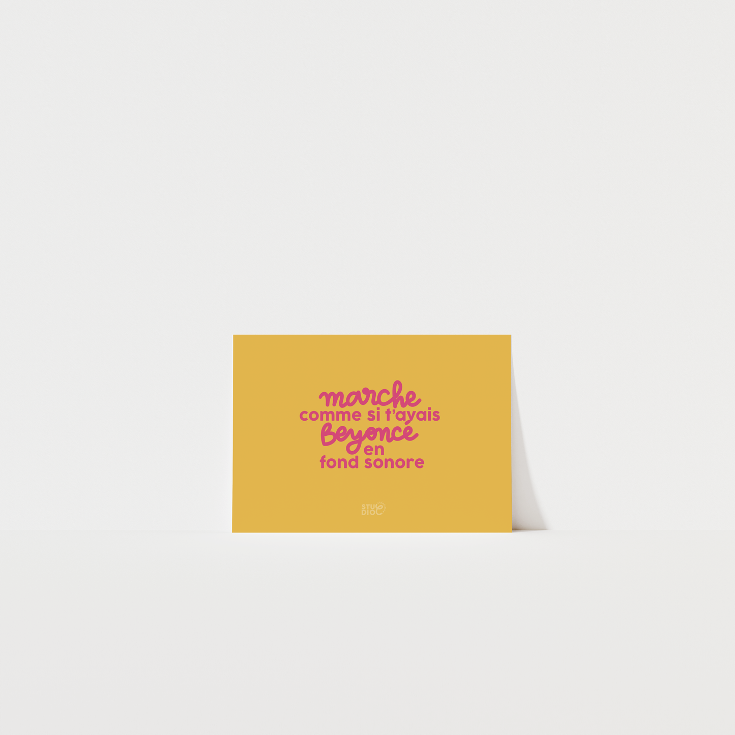 Marche comme si tu avais Beyoncé en fond sonore - Carte postale