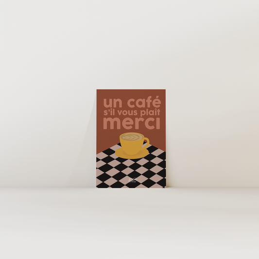 Un café s'il vous plait merci