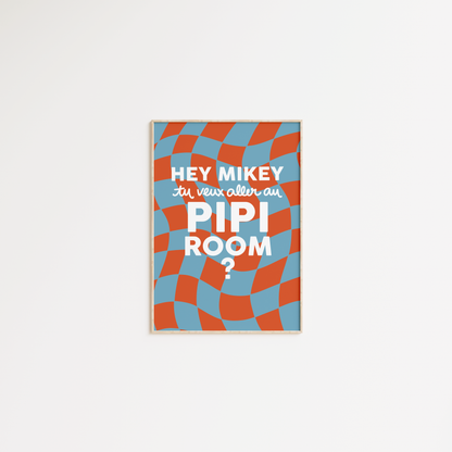 Hey Mikey, tu veux aller au pipi room ?