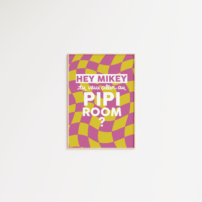 Hey Mikey, tu veux aller au pipi room ?