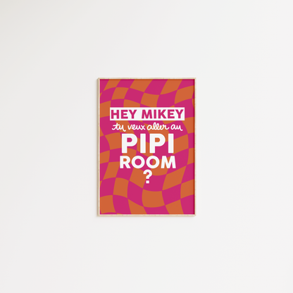 Hey Mikey, tu veux aller au pipi room ?