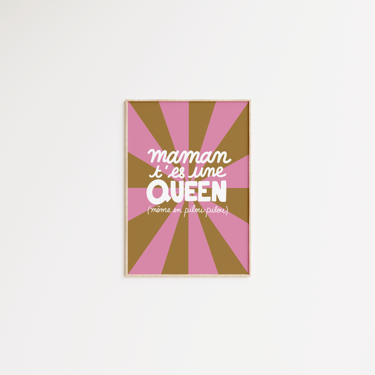 Maman t'es une QUEEN (même en pilou-pilou)