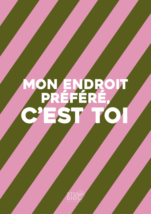 Mon endroit préféré c'est toi