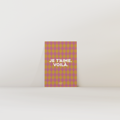 Je t'aime. Voilà.
