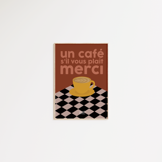 Un café s'il vous plait merci