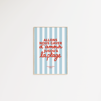 Allons nous gaver d'amour jusqu'à la plage